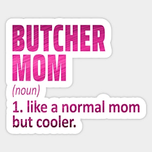 butcher mom Sticker